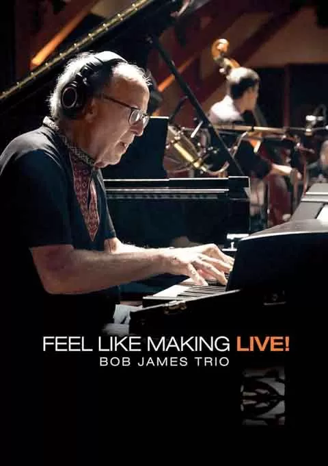 Bob James Trio - Feel Like Making LIVE!